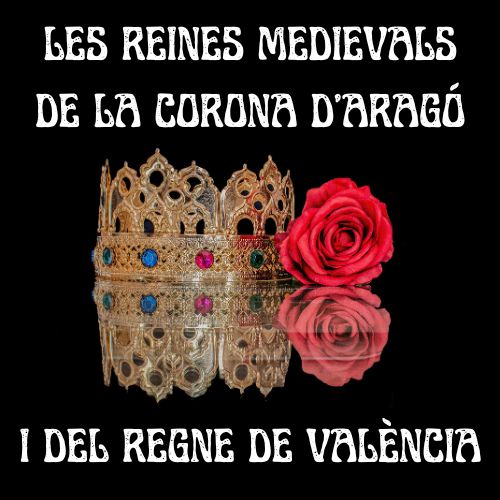 Reines Medievals de la Corona d'Aragó y el Regne de València